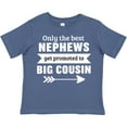 thumbnail image 3 of Inktastic Only the Best Nephews Get Promoted to Big Cousin Boys or Girls Toddler T-Shirt, 3 of 5