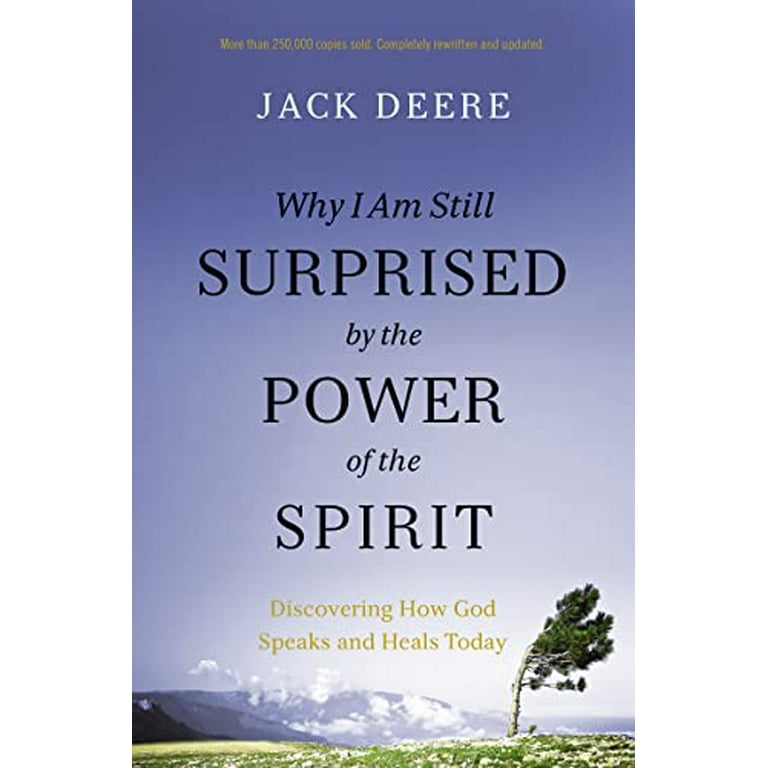 Why I Am Still Surprised by the Power of the Spirit: Discovering How God  Speaks and Heals Today (Paperback) - Walmart.com