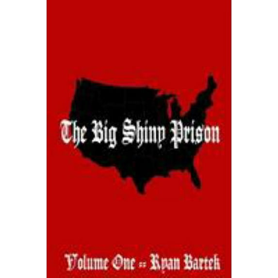 Pre-Owned The Big Shiny Prison: Volume One (Paperback) 0692626158 9780692626153