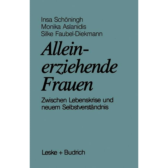 Alleinerziehende Frauen: Zwischen Lebenskrise Und Neuem Selbstverständnis, (Paperback)