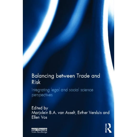 Balancing between Trade and Risk: Integrating Legal and Social Science Perspectives, (Hardcover)