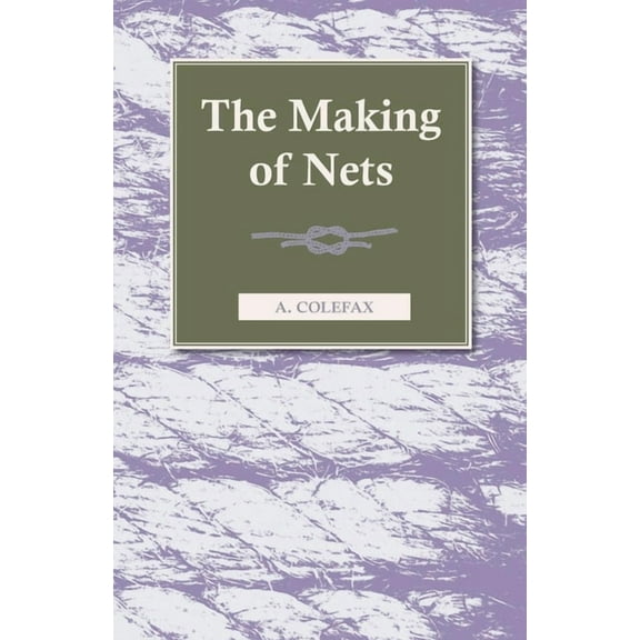 The Making of Nets, (Paperback)
