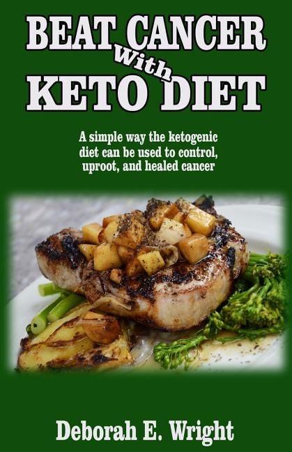 Beat Cancer With Keto Diet: A Simple Way the Ketogenic Diet can be Used