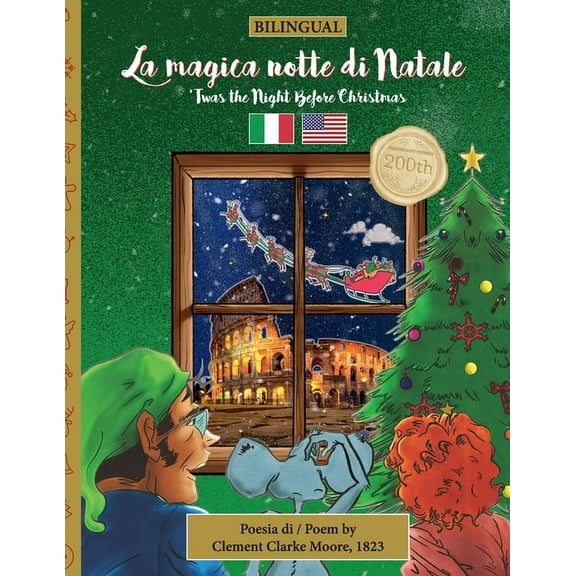 Twas the Night Before Christmas Series - BILINGUAL 'Twas the Night Before Christmas - 200th Anniversary Edition: ITALIAN La magica notte di Natale, Book 1, (Paperback)