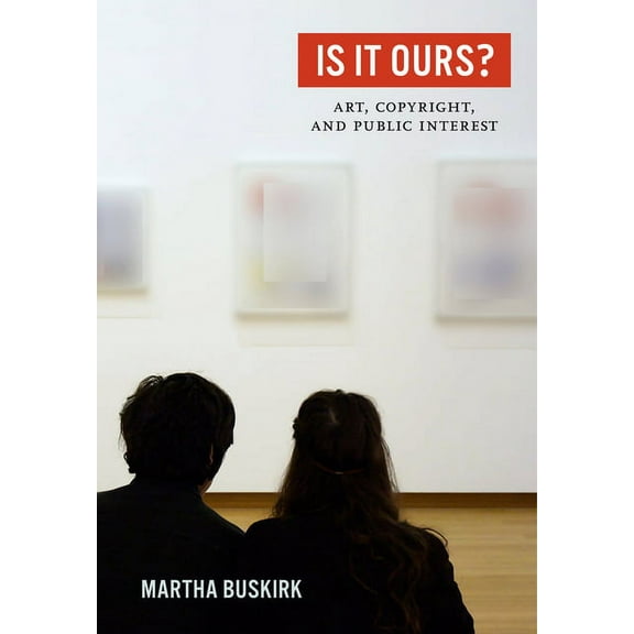 Is It Ours?: Art, Copyright, and Public Interest, (Hardcover)
