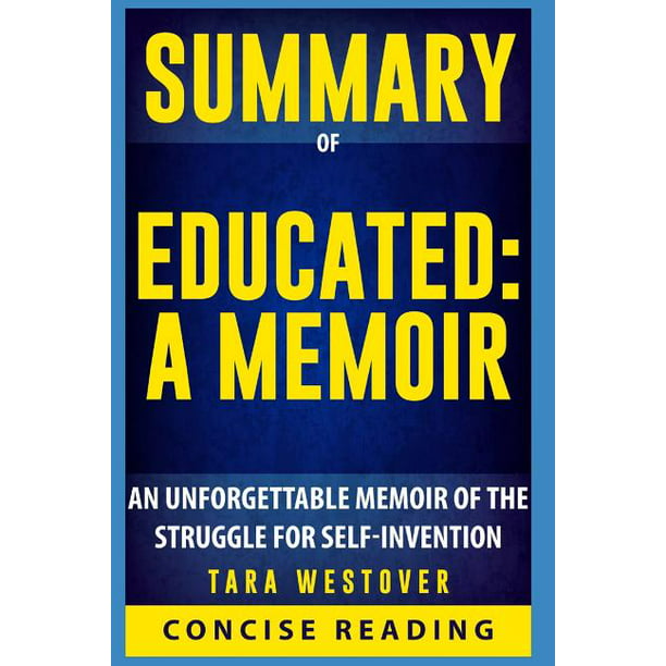 Summary of Educated: A Memoir By Tara Westover: An ...