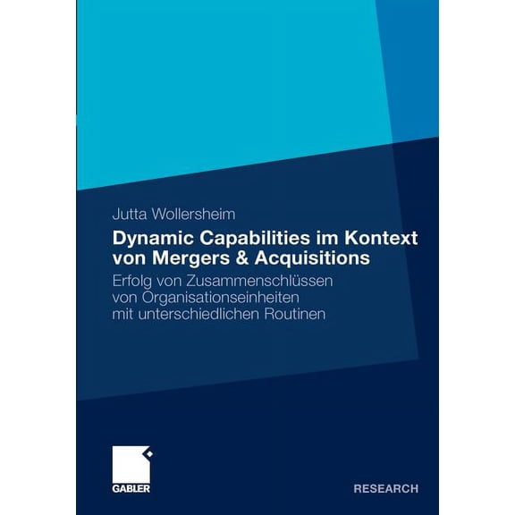 Dynamic Capabilities Im Kontext Von Mergers & Acquisitions: Erfolg Von ZusammenschlÃ¼ssen Von Organisationseinheiten Mit , (Paperback)
