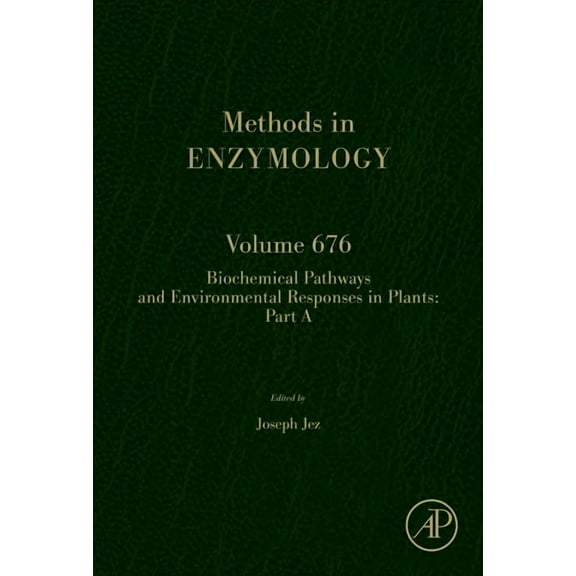 Methods in Enzymology Biochemical Pathways and Environmental Responses in Plants: Part a: Volume 676, Book 676, (Hardcover)