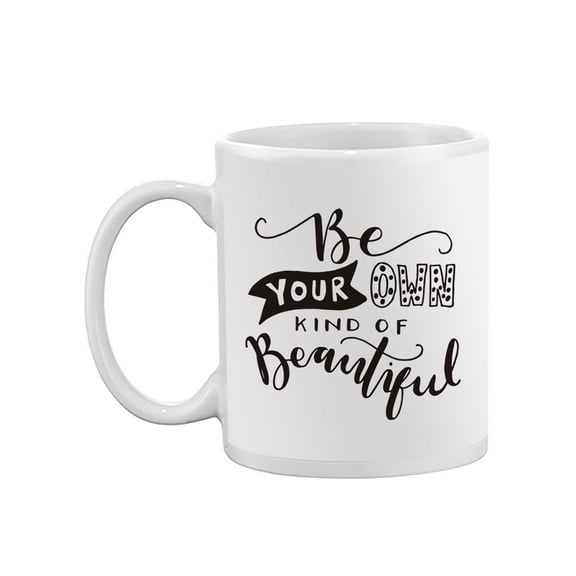 Be Your Own Kind Of Quote Mug -Image by Shutterstock,