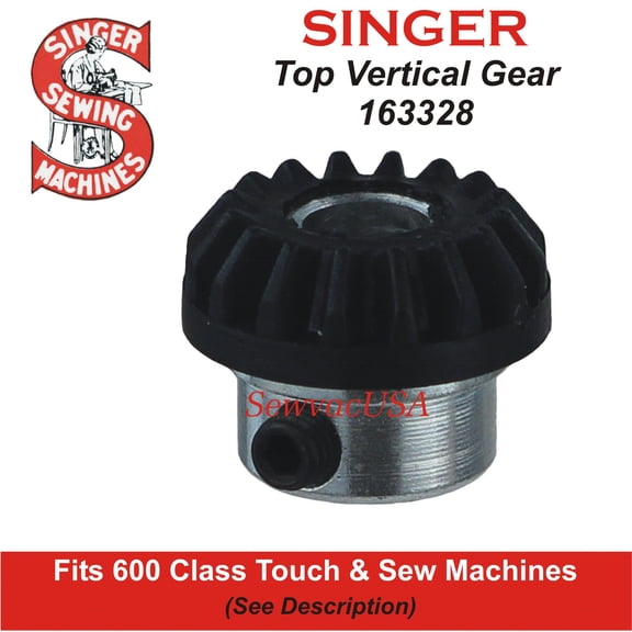 Singer Compatible Top Vertical Gear 163328 Fits 600 Class Touch & Sew