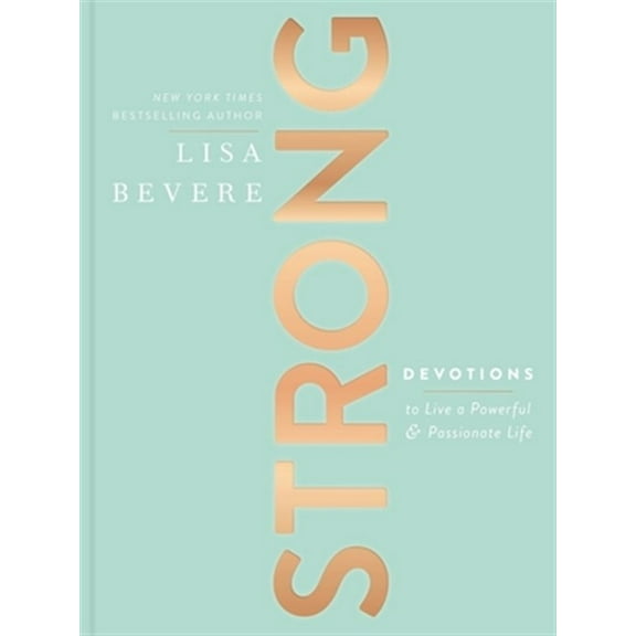 Pre-Owned Strong: Devotions to Live a Powerful and Passionate Life (a 90-Day Devotional) - The Perfect Christian Gifts for Women (Hardcover) 1400213134 9781400213139