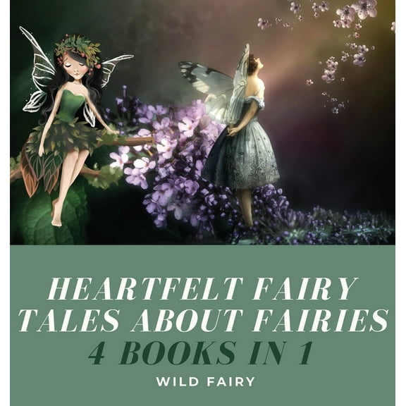 Heartfelt Fairy Tales About Fairies: 4 Books in 1, (Hardcover)