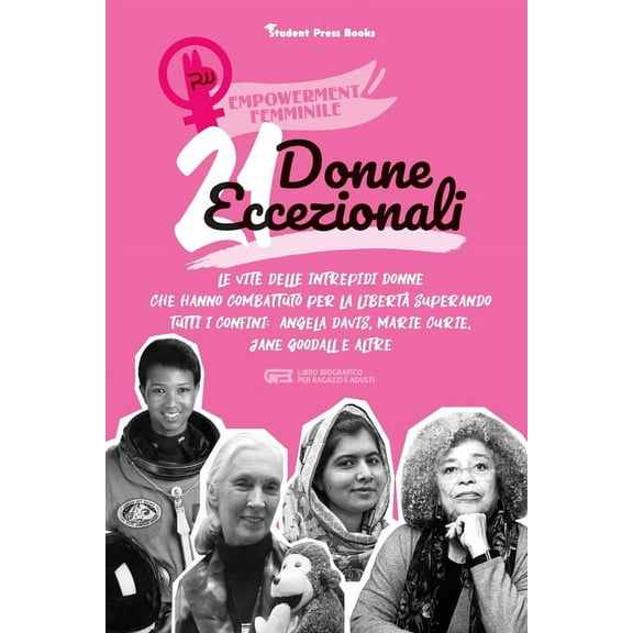 Empowerment Femminile 21 donne eccezionali: Le vite delle intrepidi donne che hanno combattuto per la libertÃ  superando tutti i confini: Angel, Book 1, (Paperback)