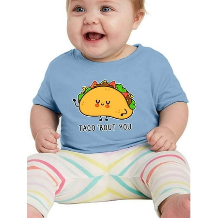 

Taco Bout You T-Shirt Infant -Smartprints Designs 18 Months