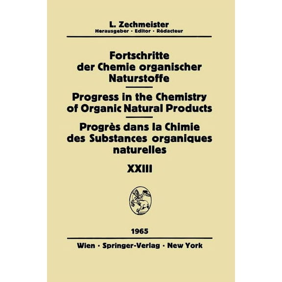 Fortschritte Der Chemie Organischer Natu Fortschritte Der Chemie Organischer Naturstoffe / Progress in the Chemistry of Organic Natural Products / ProgrÃ¨s Dans L, Book 23, (Paperback)