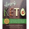thumbnail image 2 of Almost Keto: A Practical Approach to Lose Weight with Less Fat and Cleaner Keto Foods, 2 of 3