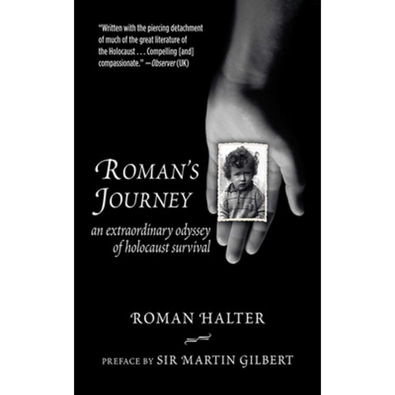 Pre-Owned Roman's Journey: An Extraordinary Odyssey of Holocaust Survival (Paperback) by Roman Halter, Martin Gilbert