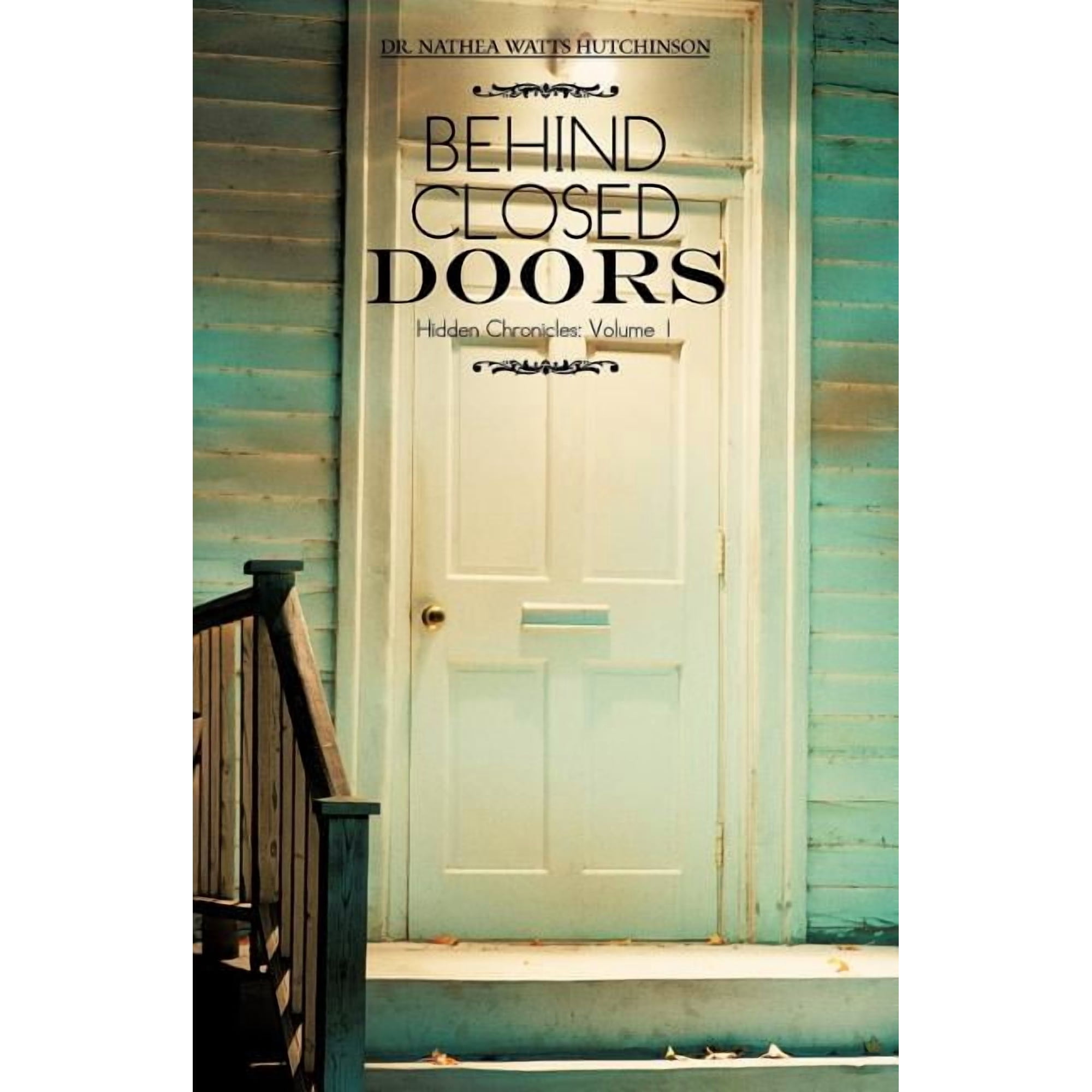 Behind Closed Doors: Hidden Chronicles: Volume 1 (Paperback)