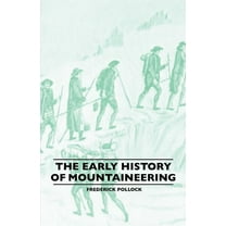 The Early History Of Mountaineering (Paperback)