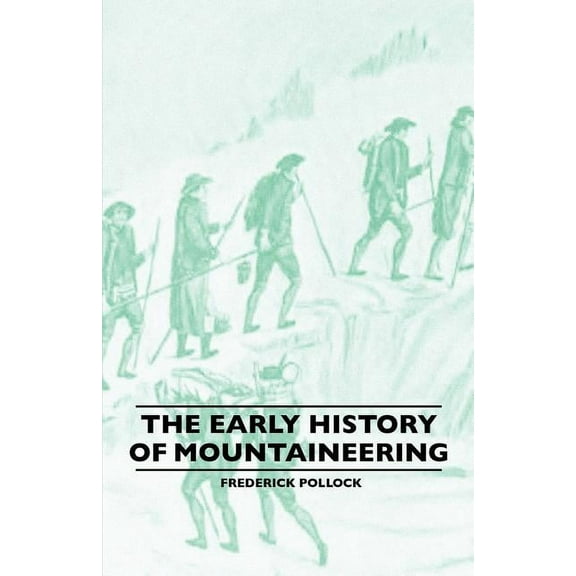 The Early History Of Mountaineering (Paperback)