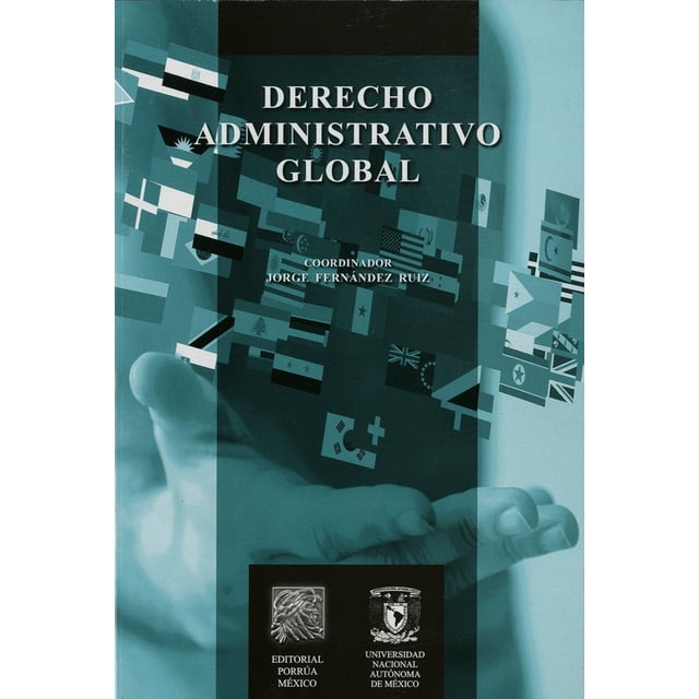 DERECHO ADMINISTRATIVO GLOBAL PORRUA JORGE FERNANDEZ RUIZ