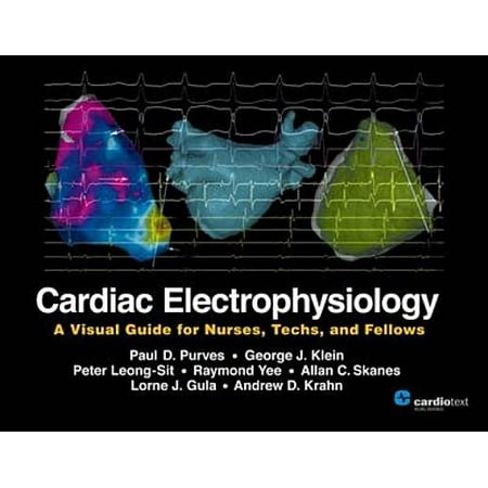 Cardiac Electrophysiology: A Visual Guide for Nurses, Techs, and
