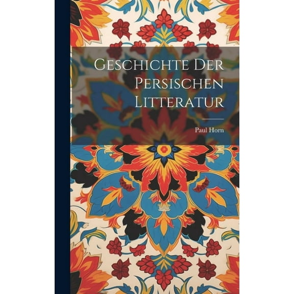 Geschichte Der Persischen Litteratur (Hardcover)
