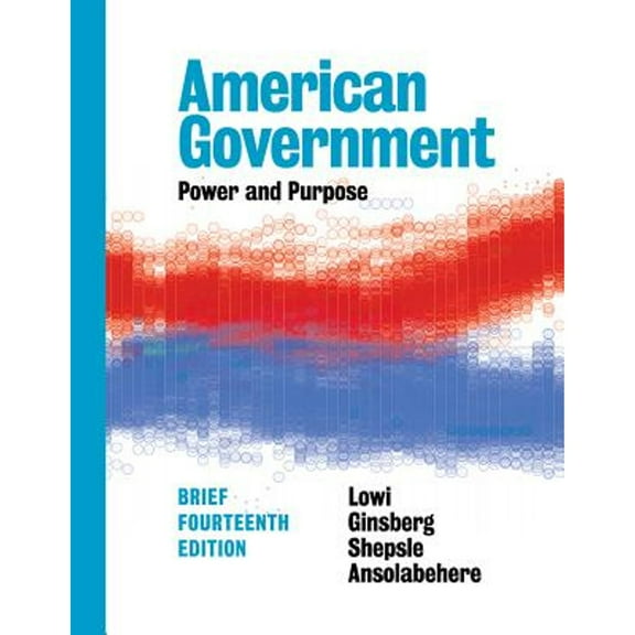 Pre-Owned American Government: Power and Purpose (Paperback) 0393283771 9780393283778