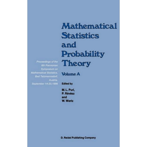 Mathematical Statistics and Probability Theory: Volume a Theoretical Aspects Proceedings of the 6th Pannonian Symposium , (Hardcover)