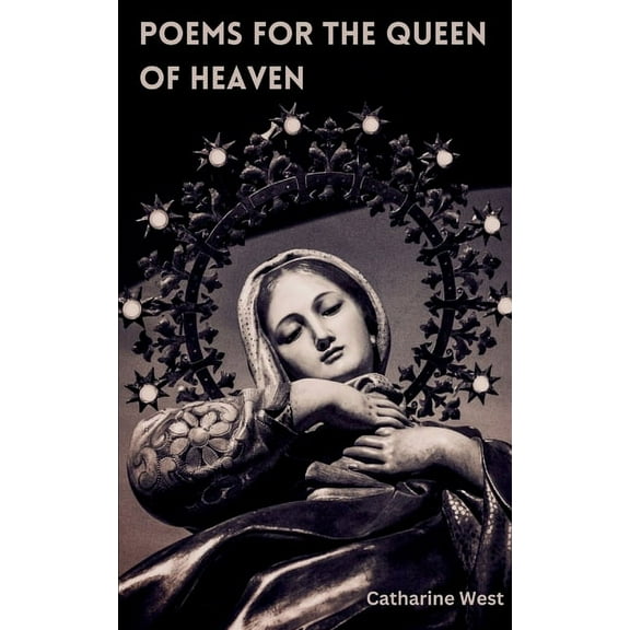Poems for the Queen of Heaven, (Paperback)