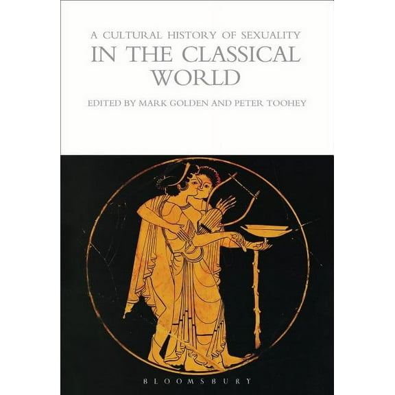 Cultural Histories A Cultural History of Sexuality in the Classical World, (Paperback)