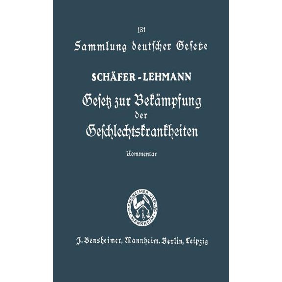 Sammlung Deutscher Gesetze Gesetz Zur BekÃ¤mpfung Der Geschlechtskrankheiten Vom 18. Februar 1927: AusfÃ¼hrlicher Kommentar, (Paperback)