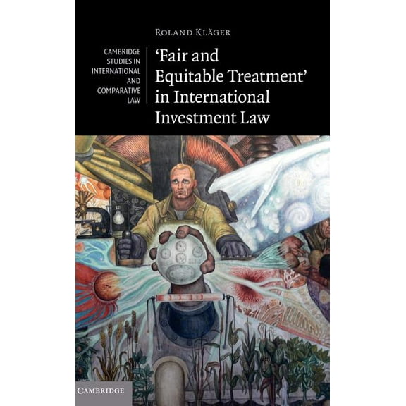 Cambridge Studies in International and C 'Fair and Equitable Treatment' in International Investment Law, Book 83, (Hardcover)
