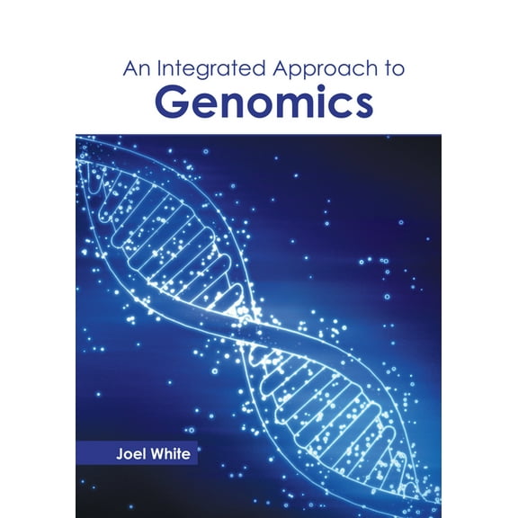 An Integrated Approach to Genomics, (Hardcover)