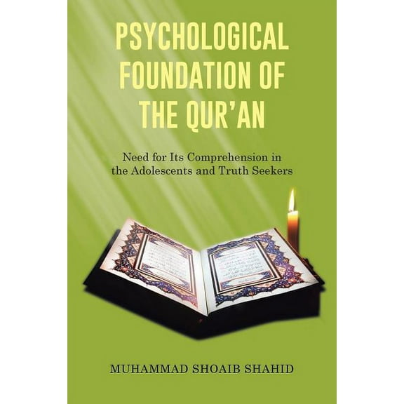 Psychological Foundation of The Qur'an: Need for Its Comprehension in the Adolescents and Truth Seekers