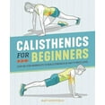 thumbnail image 2 of Calisthenics for Beginners: Step-by-Step Workouts to Build Strength at Any Fitness Level, 2 of 2