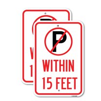 (2 Pack) (No Parking Symbol) Within 15 Feet | 12" X 18" Heavy-Gauge Aluminum Sign | Rust Free Aluminum, Weather Resistant, Waterproof, Fade Resistant, 2 Pre-drilled Holes