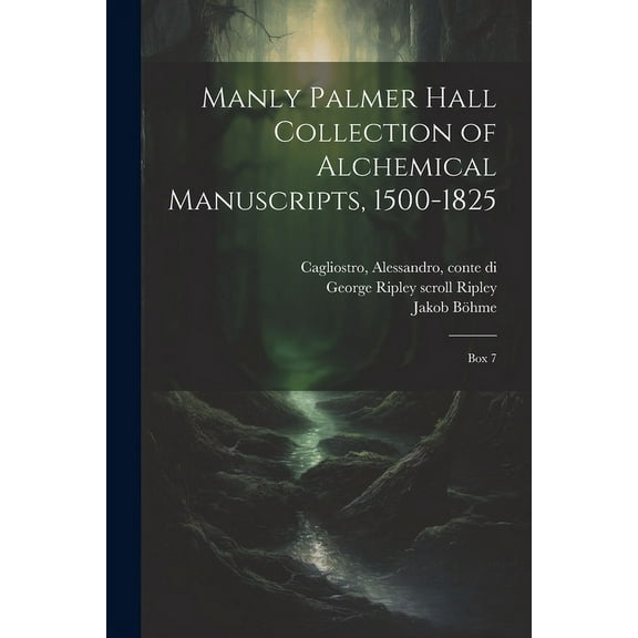 Manly Palmer Hall collection of alchemical manuscripts, 1500-1825: Box 7, (Paperback)