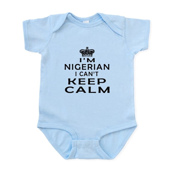 CafePress - I Am Nigerian I Can Not Keep Calm Infant Bodysuit - Baby Light Bodysuit, Size Newborn - 24 Months