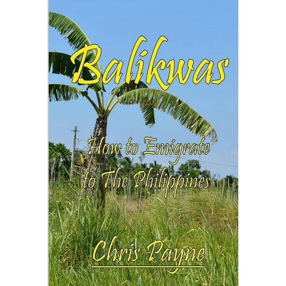 Balikwas: How to Emigrate to the Philippines