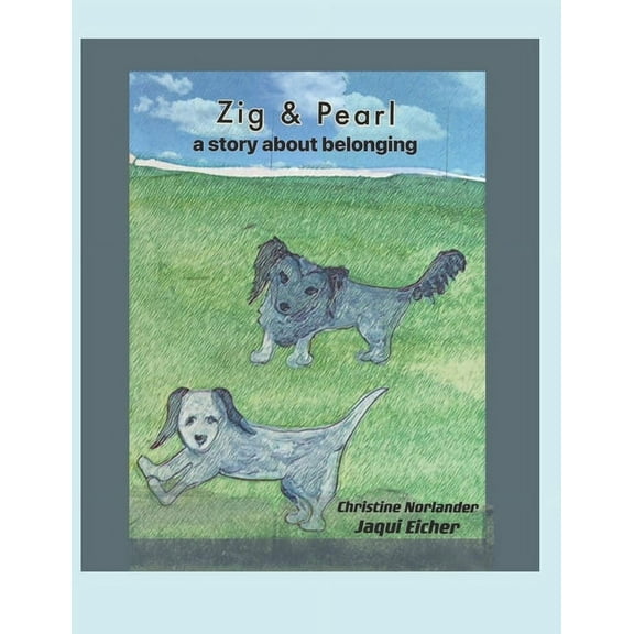 Zig and Pearl: a story about belonging, (Paperback)