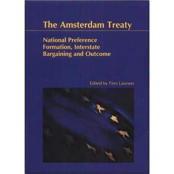 Pre-Owned Amsterdam Treaty : National Preference Formation, Interstate Bargaining and Outcome