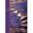 thumbnail image 2 of Voices from the Monastery: Praying in the Cellar : A Guide to Facing Your Fears and Finding God (Paperback), 2 of 2