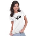 thumbnail image 4 of Funny Sarcastic Attitude Ugh Joke Womens Slim Fit Graphic Tee Brisco Brands X, 4 of 6
