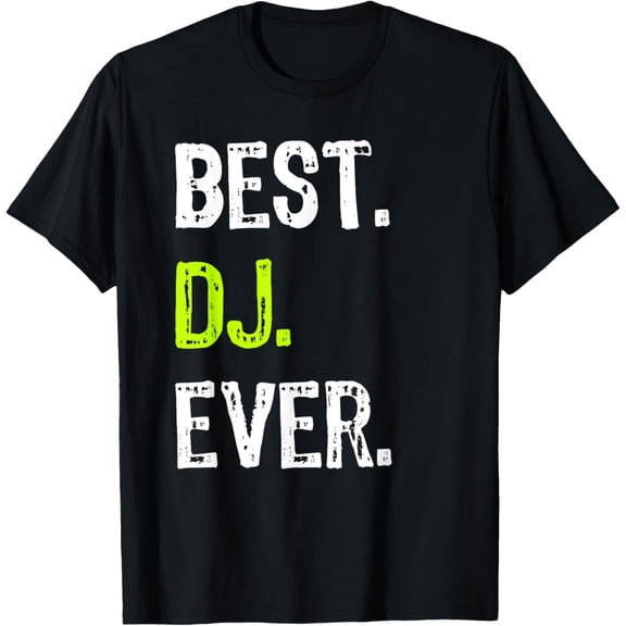 men and women can wear,Best DJ Ever party music lover T-Shirt