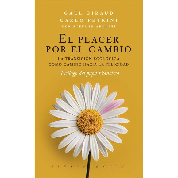 El placer por el cambio. la transicion ecologia como camino hacia la felicidad