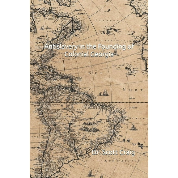 Antislavery in the Founding of Colonial Georgia (Paperback)