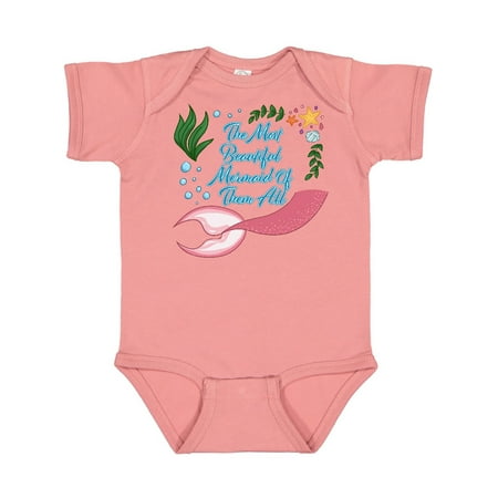 

Inktastic The Most Beautiful Mermaid of Them All with Mermaid Tail Gift Baby Boy or Baby Girl Bodysuit