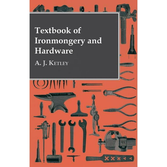 Textbook of Ironmongery and Hardware, (Paperback)