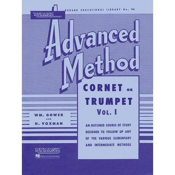 Rubank Educational Library Rubank Advanced Method Cornet or Trumpet, Vol. 1 Essential Trumpet Sheet Music for Advanced Players Scales, Solos, and T, Book 94, (Paperback)